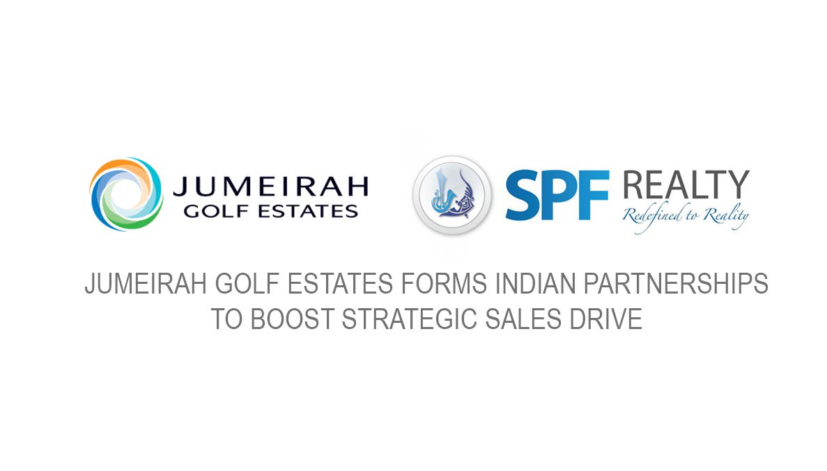 Jumeirah Golf Estates Forms Indian Partnerships To Boost Strategic Sales Drive
